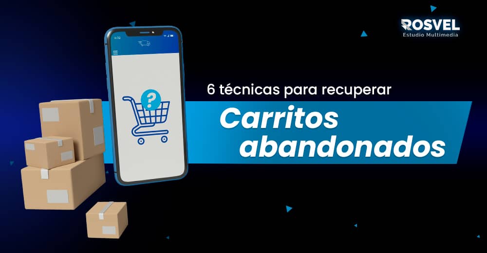 6 técnicas para recuperar carritos abandonados
