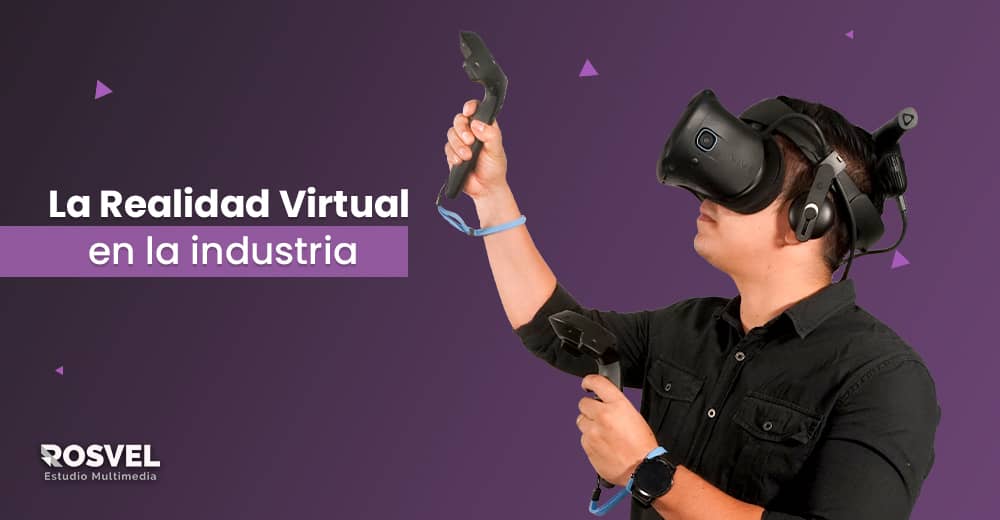 La Realidad Virtual en la Industria