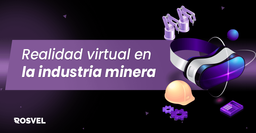 Realidad Virtual en la industria minera